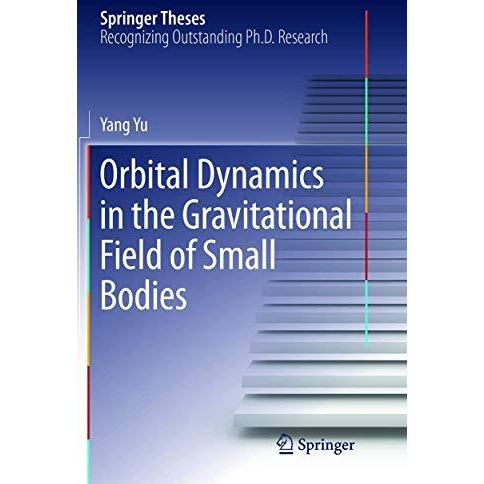 Orbital Dynamics in the Gravitational Field of Small Bodies [Paperback]