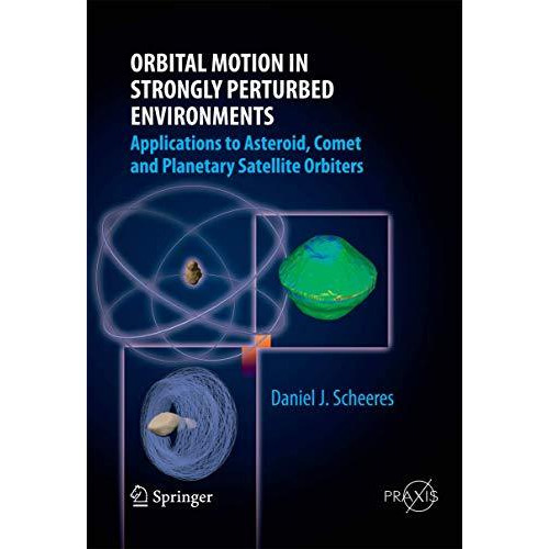 Orbital Motion in Strongly Perturbed Environments: Applications to Asteroid, Com [Hardcover]