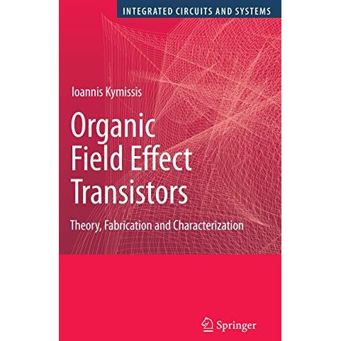 Organic Field Effect Transistors: Theory, Fabrication and Characterization [Hardcover]