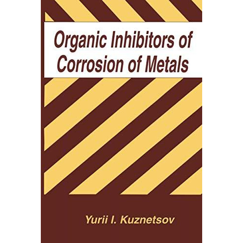 Organic Inhibitors of Corrosion of Metals [Hardcover]