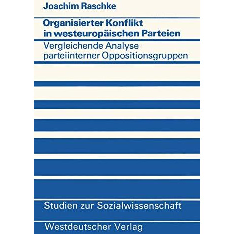 Organisierter Konflikt in westeurop?ischen Parteien: Eine vergleichende Analyse  [Paperback]