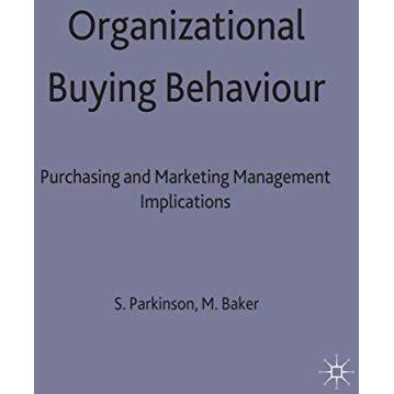 Organizational Buying Behaviour: Purchasing and Marketing Management Implication [Hardcover]