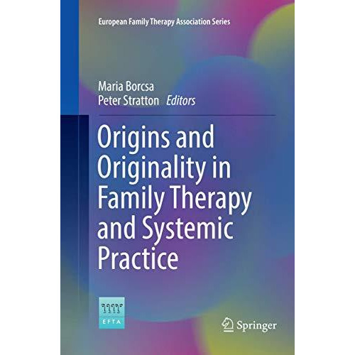 Origins and Originality in Family Therapy and Systemic Practice [Paperback]