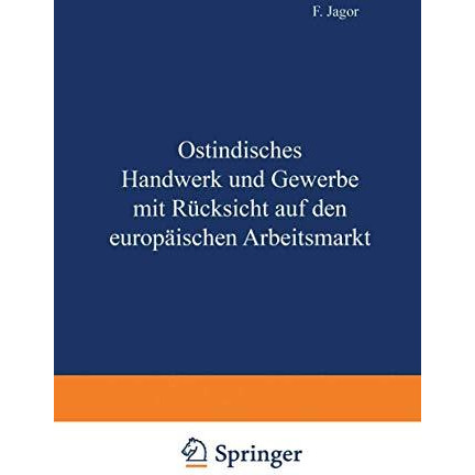 Ostindisches Handwerk und Gewerbe mit R?cksicht auf den europ?ischen Arbeitsmark [Paperback]