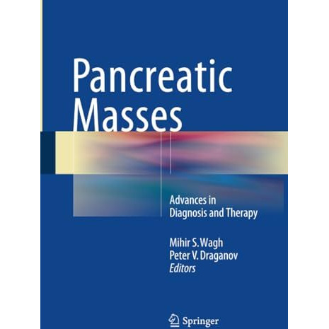 Pancreatic Masses: Advances in Diagnosis and Therapy [Paperback]