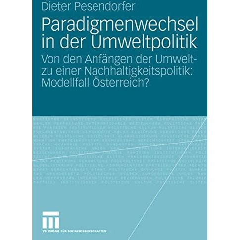 Paradigmenwechsel in der Umweltpolitik: Von den Anf?ngen der Umwelt- zu einer Na [Paperback]