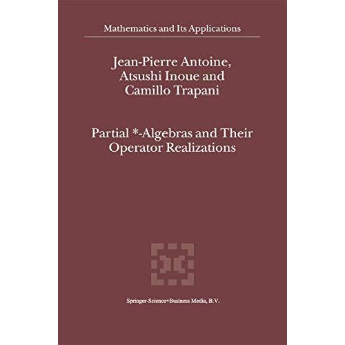 Partial *- Algebras and Their Operator Realizations [Paperback]