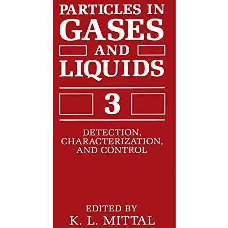 Particles in Gases and Liquids 3: Detection, Characterization, and Control [Hardcover]