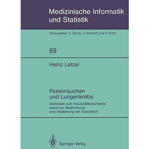 Passivrauchen und Lungenkrebs: Methoden zum Kausalit?tsnachweis sowie zur Bestim [Paperback]