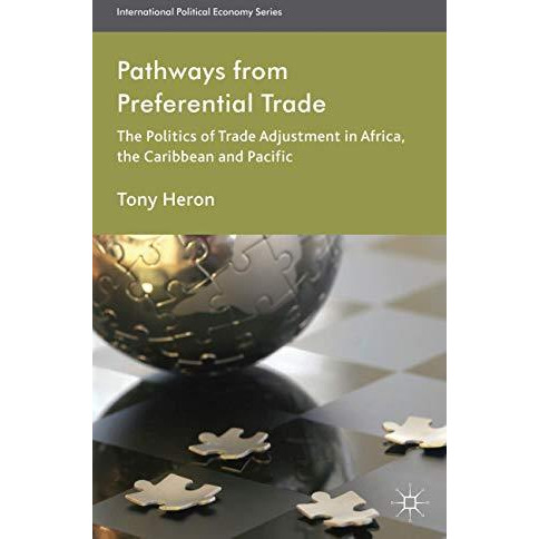 Pathways from Preferential Trade: The Politics of Trade Adjustment in Africa, th [Hardcover]