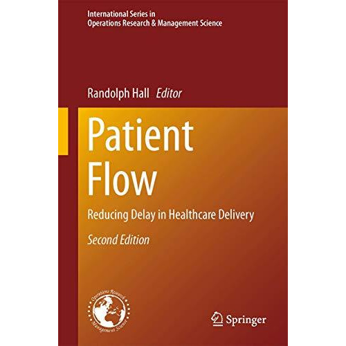 Patient Flow: Reducing Delay in Healthcare Delivery [Hardcover]