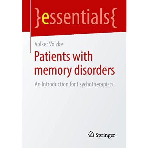 Patients with Memory Disorders: An Introduction for Psychotherapists [Paperback]