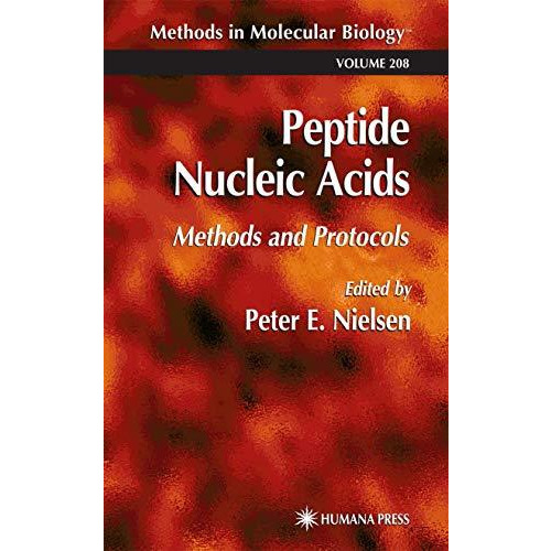 Peptide Nucleic Acids: Methods and Protocols [Hardcover]