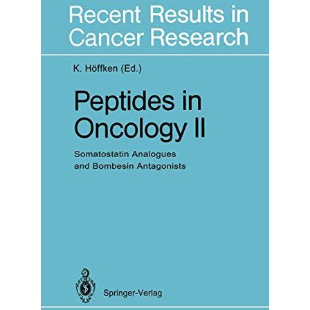 Peptides in Oncology II: Somatostatin Analogues and Bombesin Antagonists [Paperback]