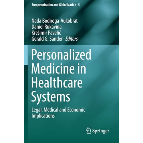 Personalized Medicine in Healthcare Systems: Legal, Medical and Economic Implica [Paperback]