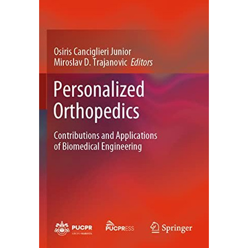 Personalized Orthopedics: Contributions and Applications of Biomedical Engineeri [Paperback]