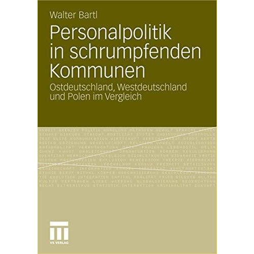 Personalpolitik in schrumpfenden Kommunen: Ostdeutschland, Westdeutschland und P [Paperback]