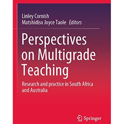 Perspectives on Multigrade Teaching: Research and practice in South Africa and A [Paperback]