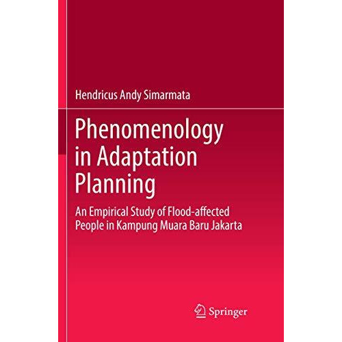 Phenomenology in Adaptation Planning: An Empirical Study of Flood-affected Peopl [Paperback]