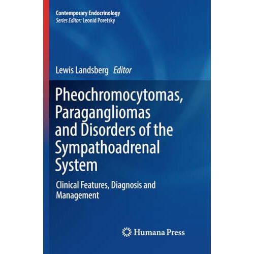 Pheochromocytomas, Paragangliomas and Disorders of the Sympathoadrenal System: C [Paperback]