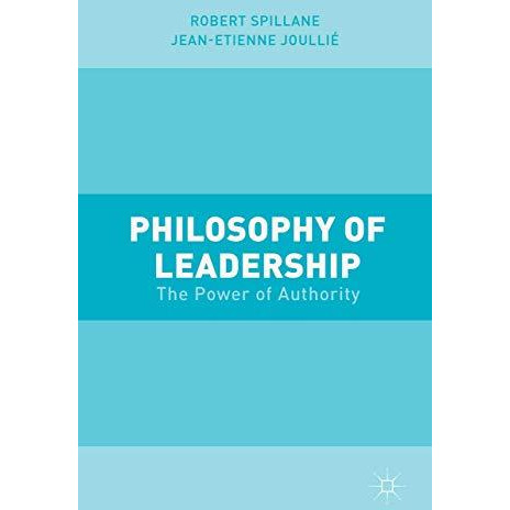 Philosophy of Leadership: The Power of Authority [Hardcover]