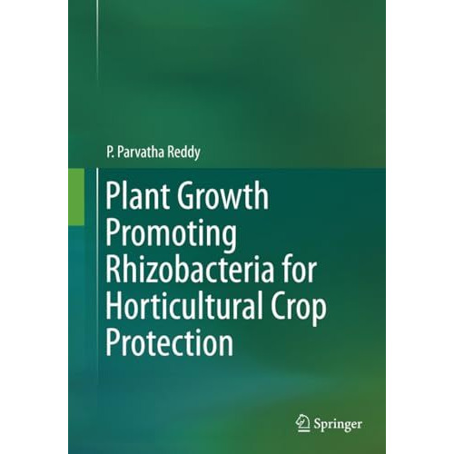 Plant Growth Promoting Rhizobacteria for Horticultural Crop Protection [Paperback]