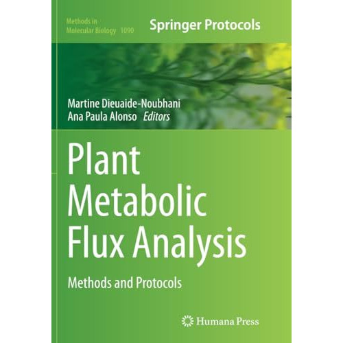 Plant Metabolic Flux Analysis: Methods and Protocols [Paperback]