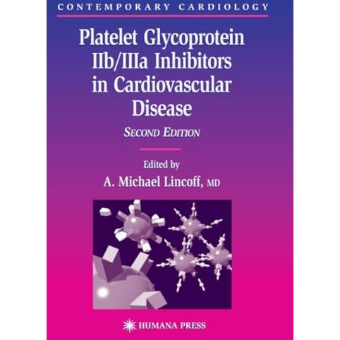 Platelet Glycoprotein IIb/IIIa Inhibitors in Cardiovascular Disease [Paperback]