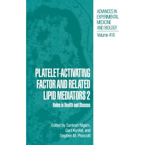 Platelet-Activating Factor and Related Lipid Mediators 2: Roles in Health and Di [Paperback]