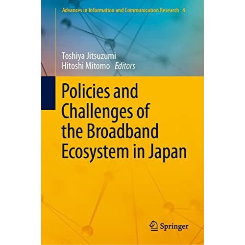 Policies and Challenges of the Broadband Ecosystem in Japan [Hardcover]