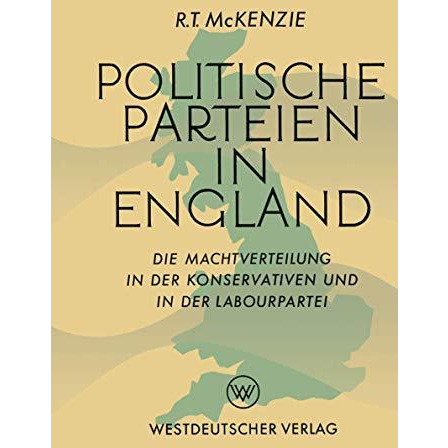 Politische Parteien in England: Die Machtverteilung in der Konservativen und in  [Paperback]