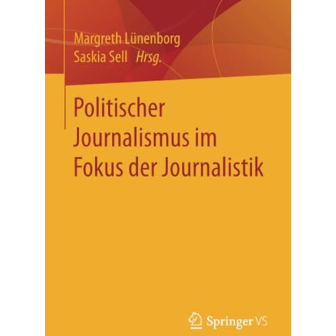 Politischer Journalismus im Fokus der Journalistik [Paperback]