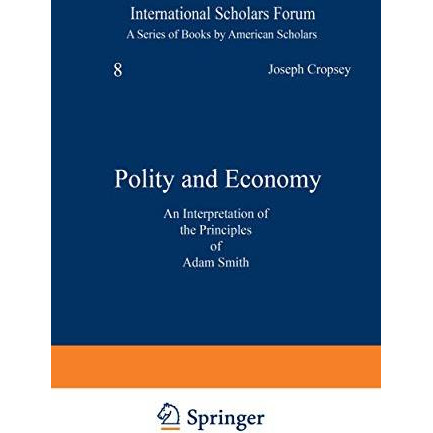 Polity and Economy: An Interpretation of the Principles of Adam Smith [Paperback]