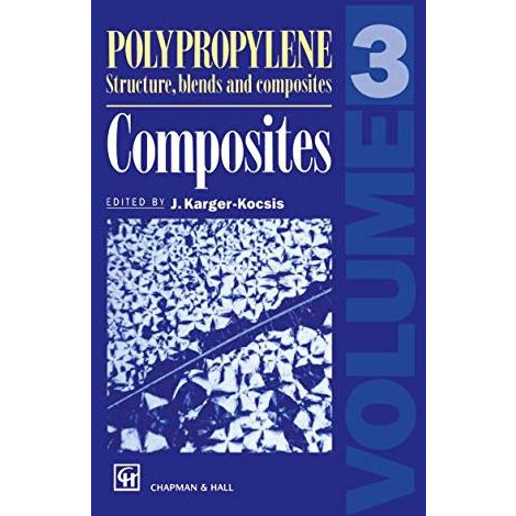 Polypropylene Structure, blends and Composites: Volume 3 Composites [Hardcover]