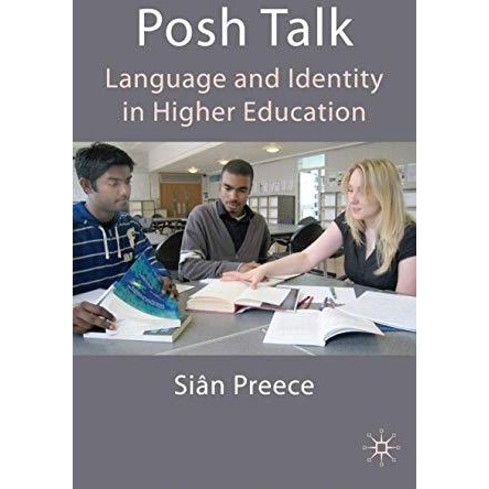 Posh Talk: Language and Identity in Higher Education [Hardcover]