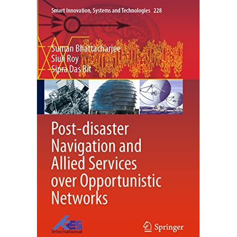 Post-disaster Navigation and Allied Services over Opportunistic Networks [Paperback]