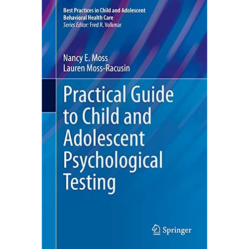 Practical Guide to Child and Adolescent Psychological Testing [Hardcover]