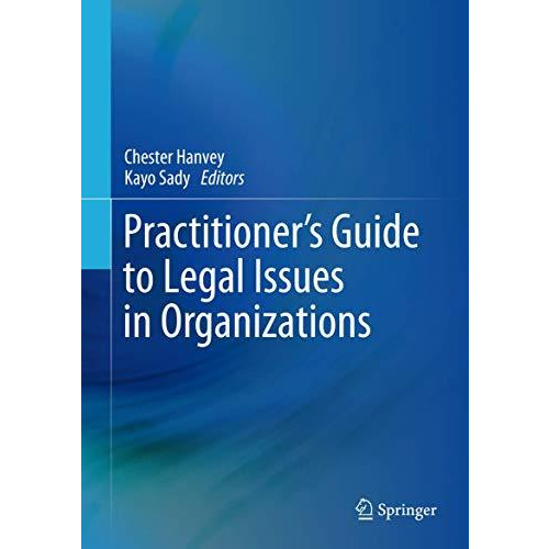 Practitioner's Guide to Legal Issues in Organizations [Hardcover]