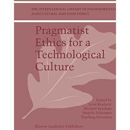 Pragmatist Ethics for a Technological Culture [Paperback]