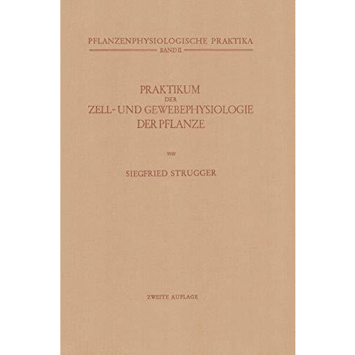 Praktikum der Zell- und Gewebephysiologie der Pflanze [Paperback]