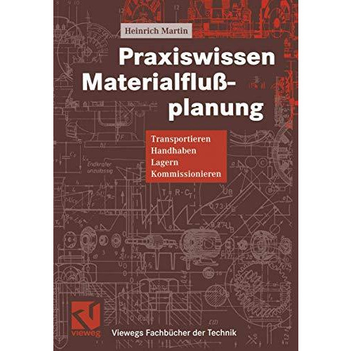 Praxiswissen Materialflu?planung: Transportieren, Handhaben, Lagern, Kommissioni [Paperback]