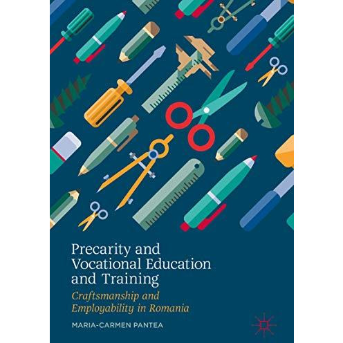 Precarity and Vocational Education and Training: Craftsmanship and Employability [Hardcover]