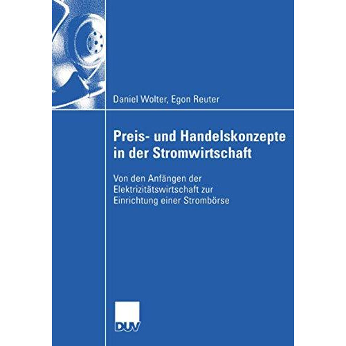 Preis- und Handelskonzepte in der Stromwirtschaft: Von den Anf?ngen der Elektriz [Paperback]