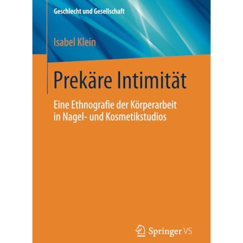 Prek?re Intimit?t: Eine Ethnografie der K?rperarbeit in Nagel- und Kosmetikstudi [Paperback]