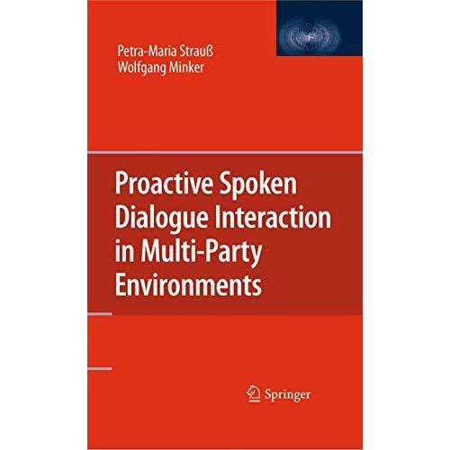 Proactive Spoken Dialogue Interaction in Multi-Party Environments [Paperback]