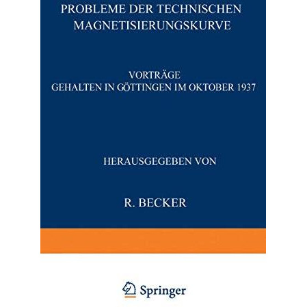 Probleme der Technischen Magnetisierungskurve: Vortr?ge Gehalten in G?ttingen im [Paperback]