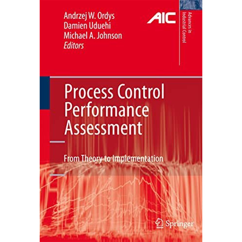 Process Control Performance Assessment: From Theory to Implementation [Hardcover]