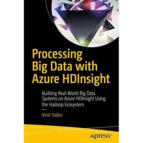 Processing Big Data with Azure HDInsight: Building Real-World Big Data Systems o [Paperback]