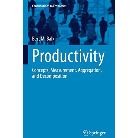 Productivity: Concepts, Measurement, Aggregation, and Decomposition [Hardcover]