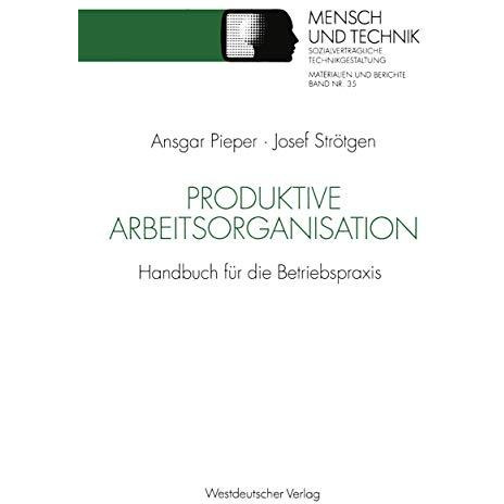 Produktive Arbeitsorganisation: Handbuch f?r die Betriebspraxis [Paperback]